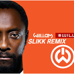 GEEKIN' - WILL.I.AM // SLIKK BOOTLEG