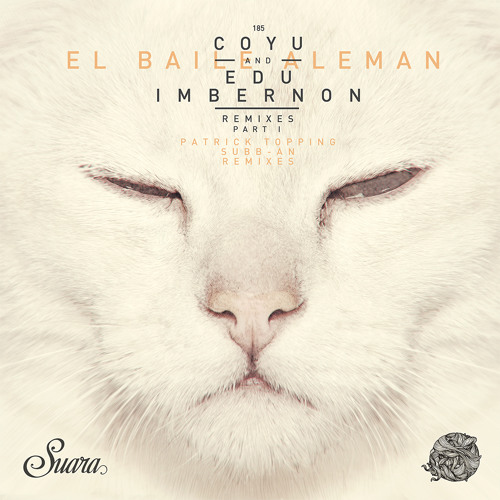 [Suara] Coyu & Edu Imbernon - El Baile Aleman (Subb-An Remix) Snippet