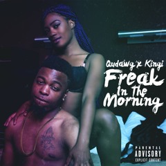 Freak in the morning featuring KINGI