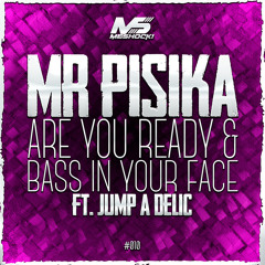 Mr Pisika & Jump A Delic - Bass In Your Face (OUT NOW)