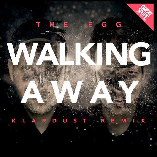 The Egg - Walking Away (KLARDUST Remix)