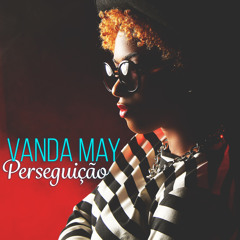 Vanda May - Perseguição [Kizomba]