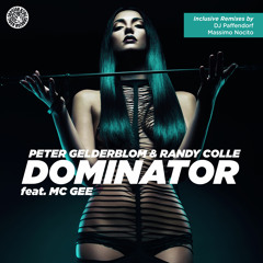 Peter Gelderblom & Randy Colle feat MC Gee - Dominator (Original Mix)