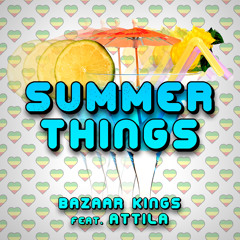 Bazaar Kings feat. Attila - Summer Things