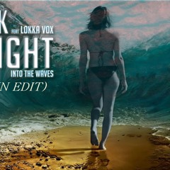 Newik Feat. Lokka Vox - Tonight (Into The Waves)      (ANGELYN Edit)