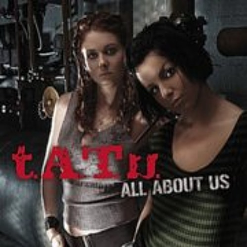 Stream All About Us - t.A.T.u. 90s bootleg techno Remix by ADR3-N | Listen  online for free on SoundCloud