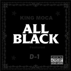 ALL BLACK  King Moca FT D1 Produced By Clientele