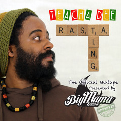 Teacha Dee "Rasta Ting" Mixtape presented by Big Mama Sound