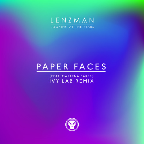 Lenzman - Paper Faces (feat. Martyna Baker) (Ivy Lab Remix)