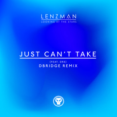 Lenzman - Just Can't Take (feat. DRS) (dBridge Remix)