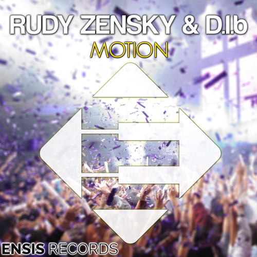 Rudy Zensky & D.I.b - Motion (OUT NOW)[Ensis Records]