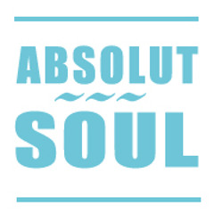 Drop it for the Absolut Soul Radio Show