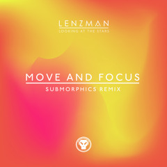 Lenzman - Move & Focus (feat. Dan Stezo) (Submorphics Remix)