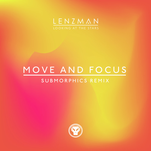 Lenzman - Move & Focus (feat. Dan Stezo) (Submorphics Remix)