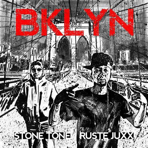 Ruste Juxx & Stone Tone - BKLYN