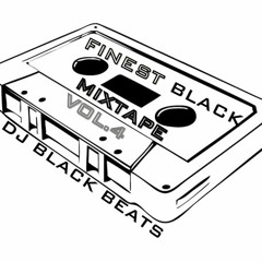 DJ BLACK BEATS - FINEST BLACK MIXTAPE VOL. 4