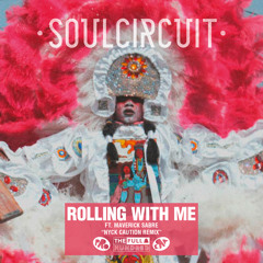 SoulCircuit - "Rolling With Me" (Nyck Caution Remix)