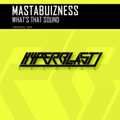 MastaBuizness - What's That Sound (Original Mix)  [OUT NOW]
