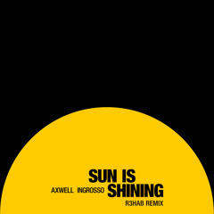 Axwell Λ Ingrosso - Sun Is Shining (R3hab Remix)