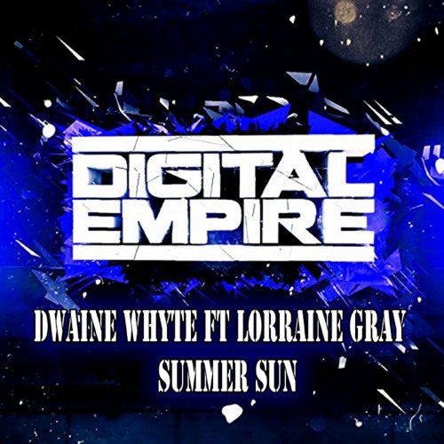 Dwaine Whyte feat. Lorraine Gray - Summer Sun (Original Mix) [Out Now]