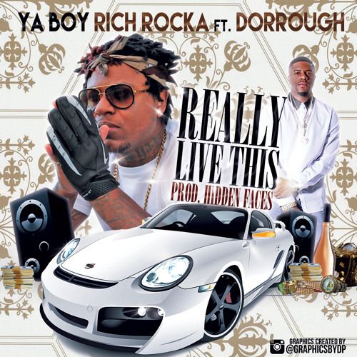 Ya Boy Rich Rocka ft. Dorrough - Really Live This (Prod. Hidden Faces)