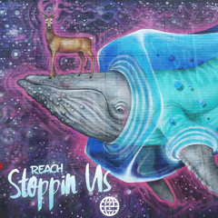 Reach - Stoppin Us [Electrostep Network EXCLUSIVE]