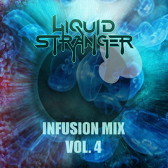 Liquid Stranger - Infusion Mix Vol 4