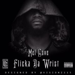 Mel Love - Flicka Da Wrist