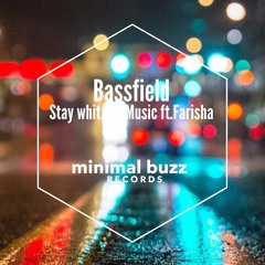 Bassfield- Stay With The Music Ft.Farisha (Johann M Remix)
