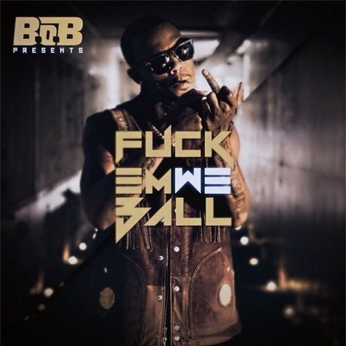 B.o.B "FuckEmWeBall" Full length mixtape