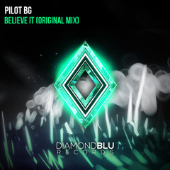 Pilot BG - Believe It (Original Mix)