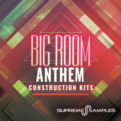 Big Room anthem Construction Kits DEMO