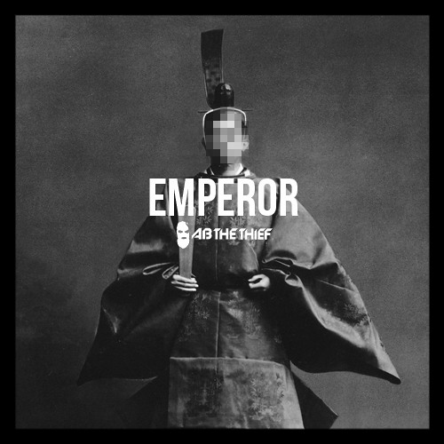 AB THE THIEF - Emperor (Original Mix)