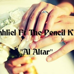 5.Nahliel Ft The Pencil Kid - AL ALTAR
