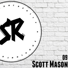 Shouldn't Really Podcast 09 - Scott mason