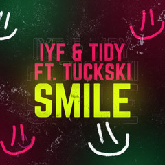 IYF & Tidy Ft. Tuckski - Smile F/C UHD