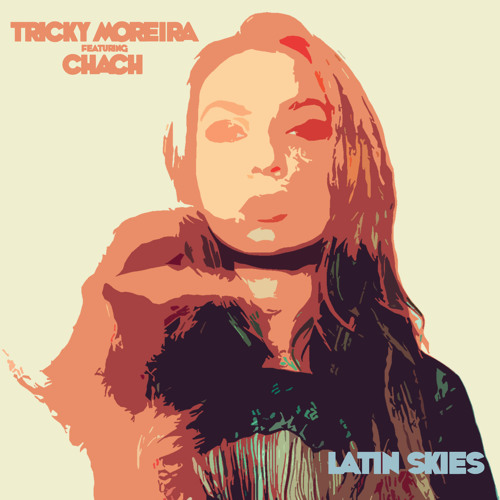 Latin Skies | Tricky Moreira ft. Chach