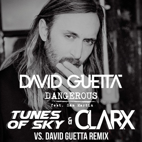 Stream David Guetta Ft. Sam Martin - Dangerous (Tunes Of Sky.