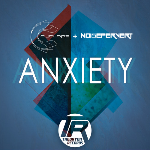 TR005: Cyclops & Noisepervert - Anxiety (Official Clip)- Theoryon Records AVAILABLE NOW!
