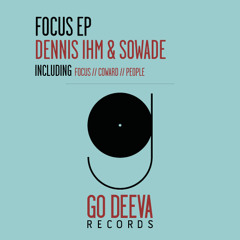 Preview: Dennis Ihm & Sowade - Focus EP - Out Now