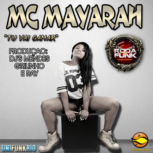 MC Mayarah :: Tu Vai Gamar - DJ'S: Mendes, Grilinho e Ray ::