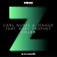 Carl Nunes & Jenaux Feat. Ruby Prophet - Killer (Radio Edit)