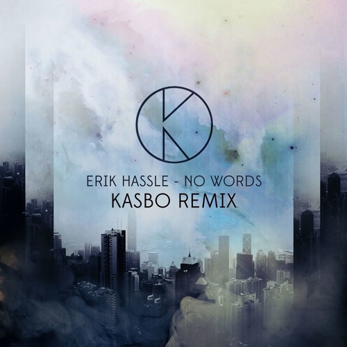 Erik Hassle - No Words (Kasbo Remix)