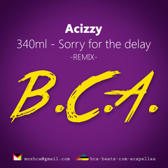 BCA Q1 - 340ml - Sorry For The Delay (Acizzy Remix)