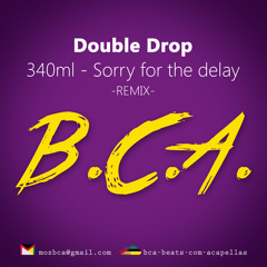 BCA Q1 - 340ml - Sorry For The Delay (Double Drop Remix)