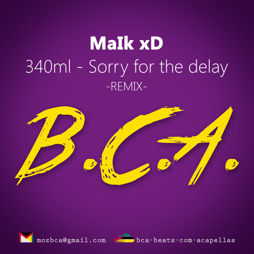 BCA Q1 - 340ml - Sorry For The Delay (MaIk xD Remix)