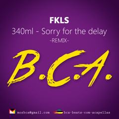 BCA Q1 - 340ml - Sorry For The Delay (FKLS Remix)