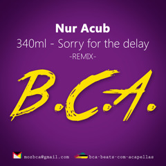 BCA Q1 - 340ml - Sorry For The Delay (Nur Acub Remix)