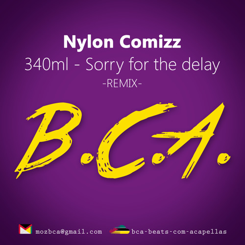 BCA Q1 - 340ml - Sorry For The Delay (Nylon Comizz Remix)