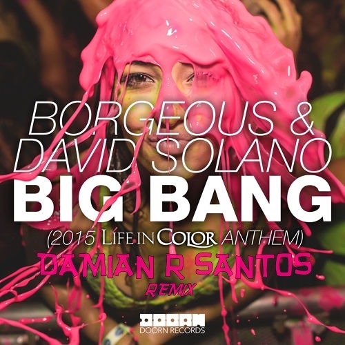 Borgeous & David Solano - Big Bang (DAMIAN R SANTOS Remix)